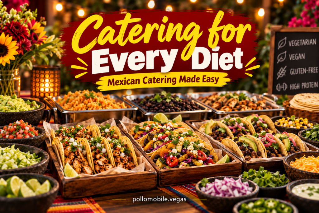 How to Plan Mexican Catering for Guests With Different Dietary Needs